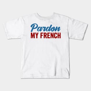 Pardon my french Kids T-Shirt